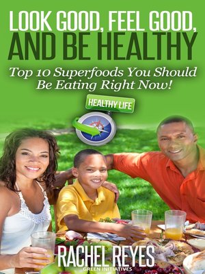cover image of Look Good, Feel Good, and Be Healthy